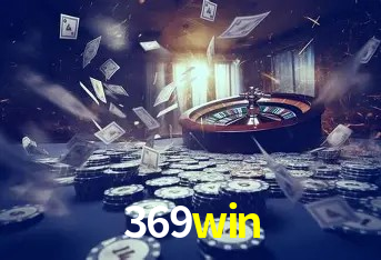 369win Slot - 320+ Caça-Níqueis Premium